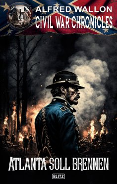 eBook: Civil War Chronicles 08: Atlanta soll brennen