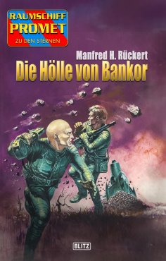 eBook: Raumschiff Promet - Zu den Sternen 50: Die Hölle von Bankor