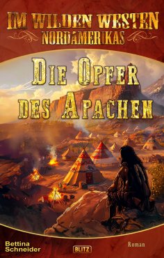 ebook: Im wilden Westen Nordamerikas 21: Die Opfer des Apachen