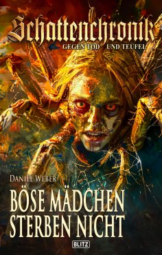 ebook: Schattenchronik - Gegen Tod und Teufel 21: Böse Mädchen sterben nicht