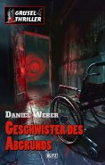 ebook: Grusel-Thriller 15: Geschwister des Abgrunds