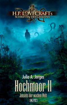 ebook: Lovecrafts Schriften des Grauens 51: Hochmoor II - Jenseits der wachen Welt