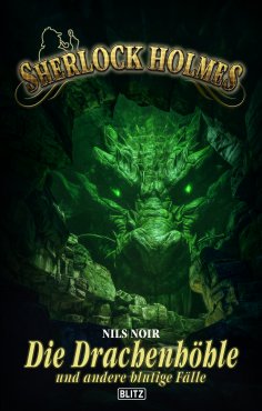 eBook: Sherlock Holmes - Neue Fälle 59: Die Drachenhöhle und andere blutige Fälle