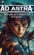 eBook: Ad Astra – Chet Morrows Weg zu den Sternen, Neue Abenteuer 19: Gefahr aus Ophiuchi: Attacke!