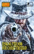 eBook: Western Legenden 81: Eiskalter Job für Chesterfield