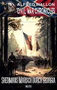 ebook: Civil War Chronicles 09: Shermans Marsch durch Georgia