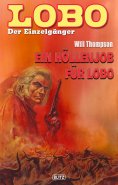 eBook: Lobo - Der Einzelgänger 14: Ein Höllenjob für Lobo