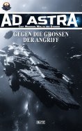 eBook: Ad Astra – Chet Morrows Weg zu den Sternen, Neue Abenteuer 26: Gegen die Großen - Der Angriff