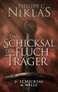 ebook: Das Schicksal der Fluchträger - Teil 2: Schicksal und Wille