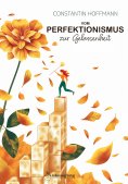 ebook: Vom Perfektionismus zur Gelassenheit