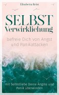 eBook: Selbstverwirklichung - befreie Dich von Angst und Panikattacken