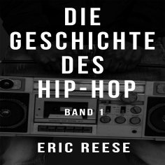 eBook: Die Geschichte des Hip-Hop