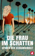 eBook: Die Frau im Schatten - Spuren der Vergangenheit