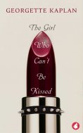 eBook: The Girl Who Can't Be Kissed