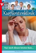 ebook: Nur noch diesen letzten Kuss …