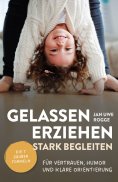 eBook: Gelassen erziehen, stark begleiten