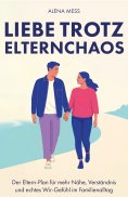 eBook: Liebe trotz Elternchaos