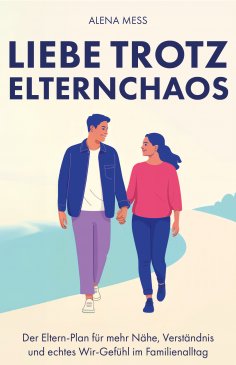 eBook: Liebe trotz Elternchaos