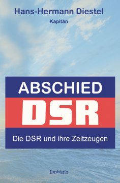ebook: Abschied: Die DSR und ihre Zeitzeugen