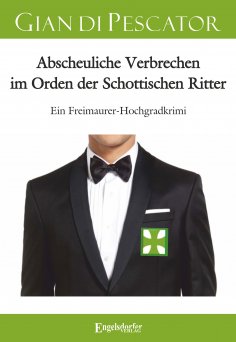 ebook: Abscheuliche Verbrechen im Orden der Schottischen Ritter