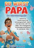 eBook: Du wirst Papa - Der Überlebensguide!