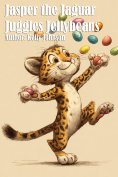 ebook: Jasper the Jaguar Juggles Jellybeans