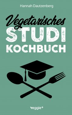 eBook: Vegetarisches Studi-Kochbuch