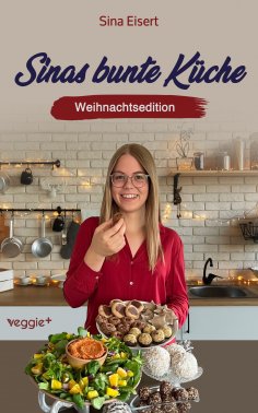 eBook: Sinas bunte Küche - vegan und zuckerfrei (Weihnachtsedition)