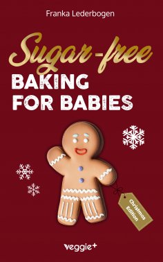 eBook: Sugar-free baking for babies (Christmas Edition)