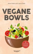 eBook: Vegane Bowls - 99 herzhafte Rezepte