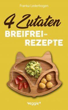 eBook: 4-Zutaten-Breifrei-Rezepte