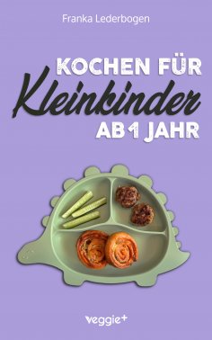 eBook: Kochen für Kleinkinder ab 1 Jahr
