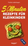 eBook: 5-Minuten-Rezepte für Kleinkinder ab 1 Jahr