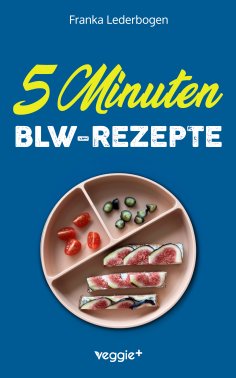 ebook: 5-Minuten-BLW-Rezepte