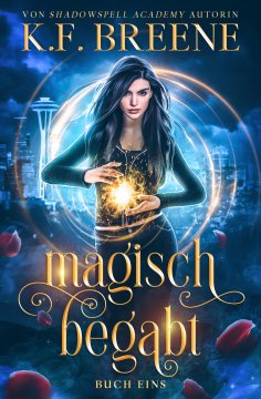 eBook: Magisch Begabt: Ein Fantasy Abenteuer
