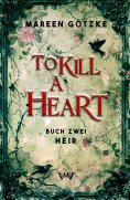 eBook: To Kill a Heart - Heir: Romantasy deutsch