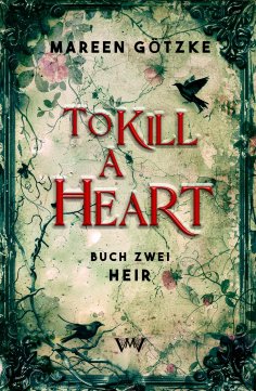eBook: To Kill a Heart - Heir: Romantasy deutsch