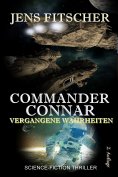 eBook: VERGANGENE WAHRHEITEN (COMMANDER CONNAR 4)