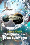 ebook: Die Suche nach PAURUSHEYA (PARATERRESTRIAL 4)