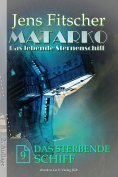 eBook: Das sterbende Schiff (MATARKO Das lebende Sternenschiff 9)