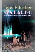 eBook: Spezies der Raumschiffe (MATARKO Das lebende Sternenschiff 10)