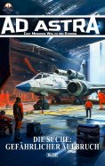ebook: Ad Astra – Chet Morrows Weg zu den Sternen, Neue Abenteuer 28: Die Suche: Gefährlicher Aufbruch