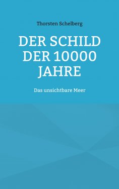eBook: Der Schild der 10000 Jahre