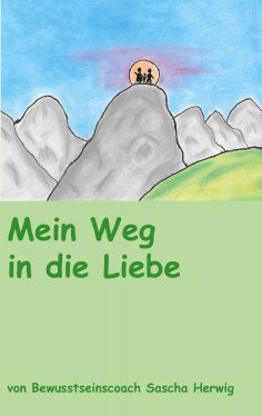 ebook: Mein Weg in die Liebe
