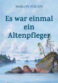 ebook: Es war einmal ein Altenpfleger