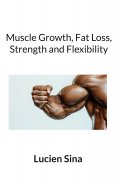 ebook: Muscle Growth, Fat Loss, Strength and Flexibility