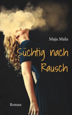 ebook: Süchtig nach Rausch