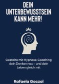 ebook: Dein Unterbewusstsein kann mehr!