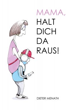ebook: Mama, halt dich da raus!