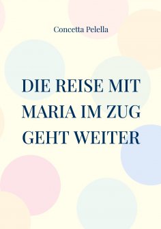 eBook: Die Reise mit Maria im Zug geht weiter